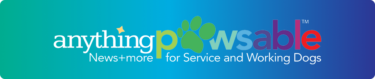 Anything Pawsable — News and more for Service and Working Dogs